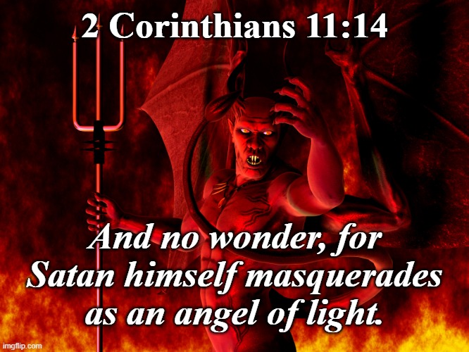 2 Corinthians 11: 14 Satan angel of light. - Imgflip