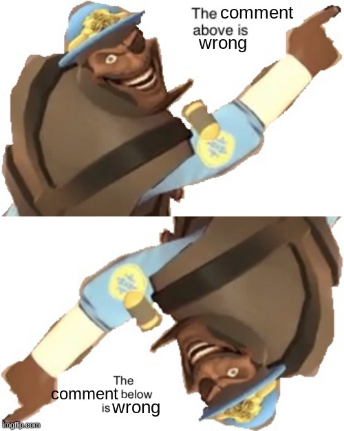 comment wrong comment wrong | image tagged in post above,the post below is below | made w/ Imgflip meme maker