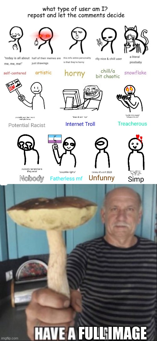 FULL IMAGE | image tagged in have a fungus | made w/ Imgflip meme maker