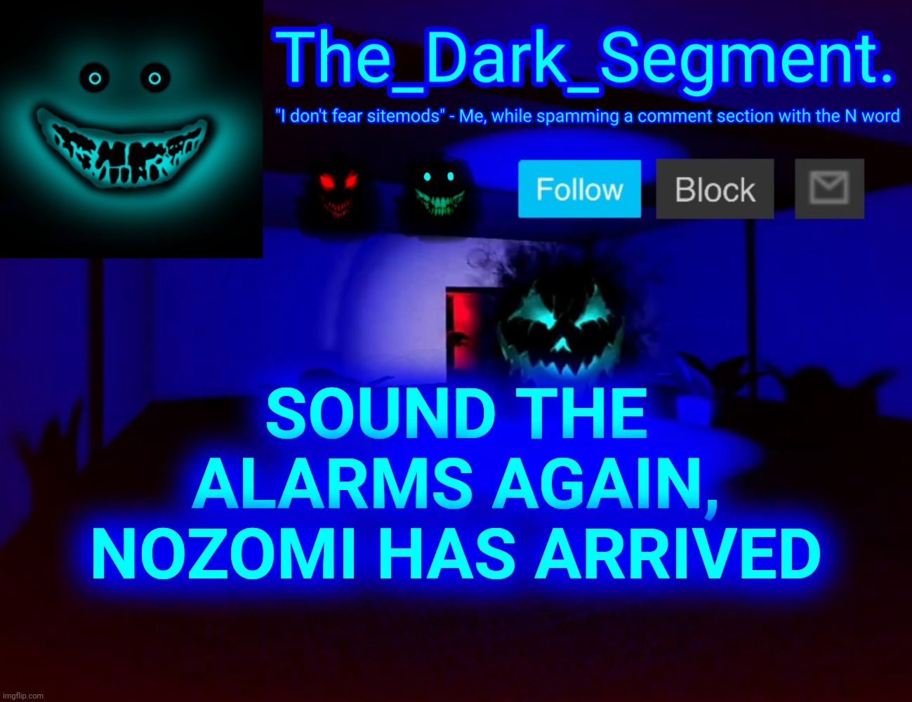 Тhе Dаrk Segment аnnоuсеmеnt tеmрlаtе | SOUND THE ALARMS AGAIN, NOZOMI HAS ARRIVED | made w/ Imgflip meme maker