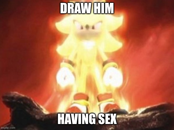 Now Draw Her | DRAW HIM HAVING SEX | image tagged in now draw her | made w/ Imgflip meme maker