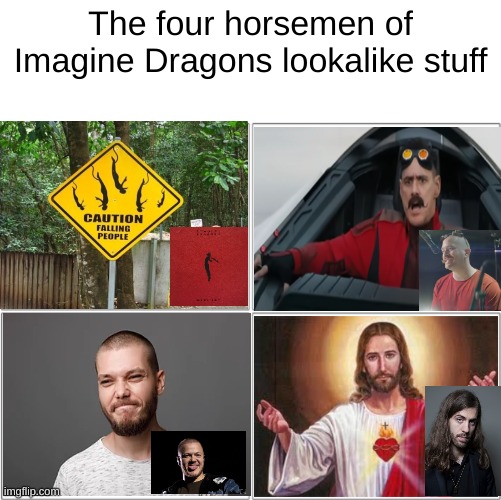 Ben doesn't have a lookalike lol | The four horsemen of Imagine Dragons lookalike stuff | image tagged in the 4 horsemen of,imagine dragons,walmart celebrities,lookalike | made w/ Imgflip meme maker