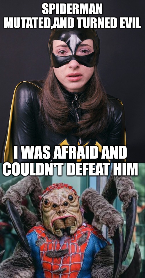 SPIDERMAN MUTATED,AND TURNED EVIL; I WAS AFRAID AND COULDN'T DEFEAT HIM | made w/ Imgflip meme maker