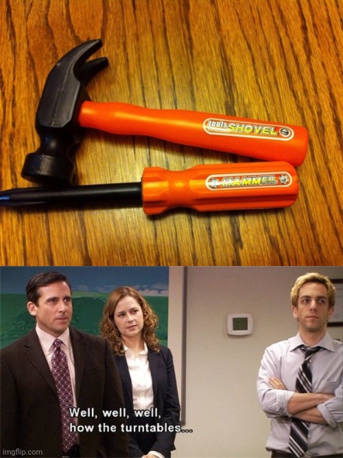 Shovel and hammer | image tagged in how the turntables,labeling,you had one job,shovel,hammer,memes | made w/ Imgflip meme maker
