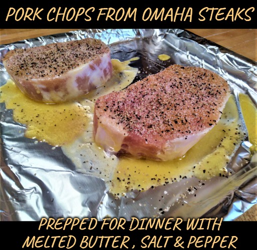 For Tonight's Dinner (3.9.23) | PORK CHOPS FROM OMAHA STEAKS; PREPPED FOR DINNER WITH MELTED BUTTER , SALT & PEPPER | image tagged in photography,food,cooking,meat | made w/ Imgflip meme maker