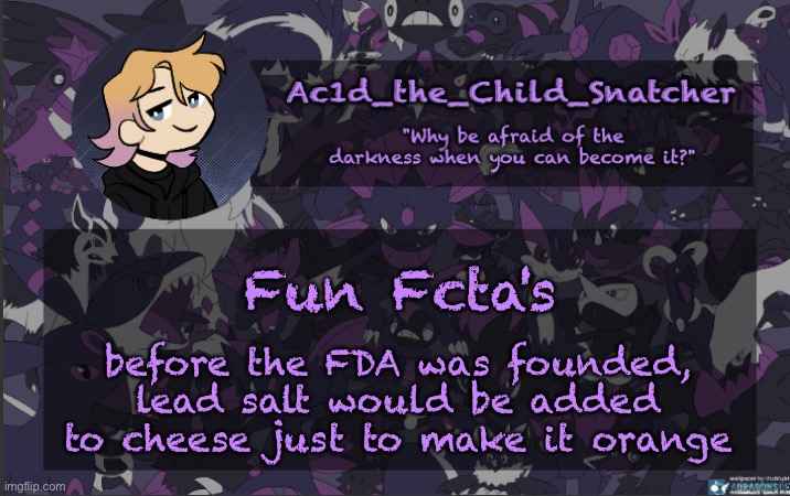 . | Fun Fcta's; before the FDA was founded, lead salt would be added to cheese just to make it orange | made w/ Imgflip meme maker