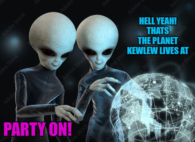 Kewlews planet | HELL YEAH!
THATS THE PLANET KEWLEW LIVES AT; PARTY ON! | image tagged in kewlew,kewlew is kewl | made w/ Imgflip meme maker