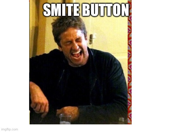 SMITE BUTTON | made w/ Imgflip meme maker