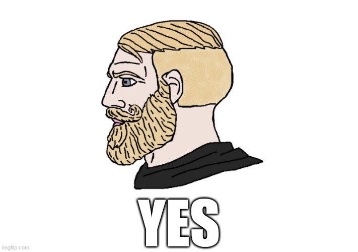 chad yes | YES | image tagged in chad yes | made w/ Imgflip meme maker