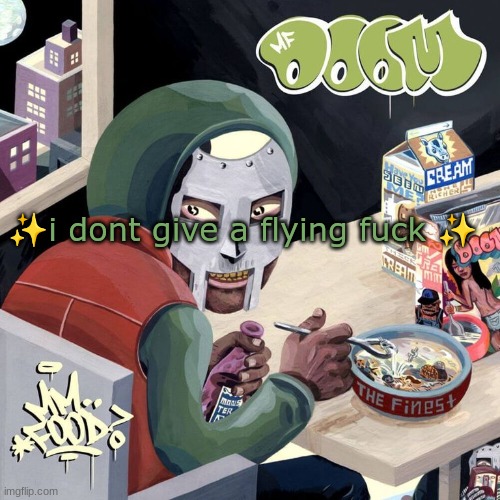 doom | ✨i dont give a flying fuck ✨ | image tagged in doom | made w/ Imgflip meme maker