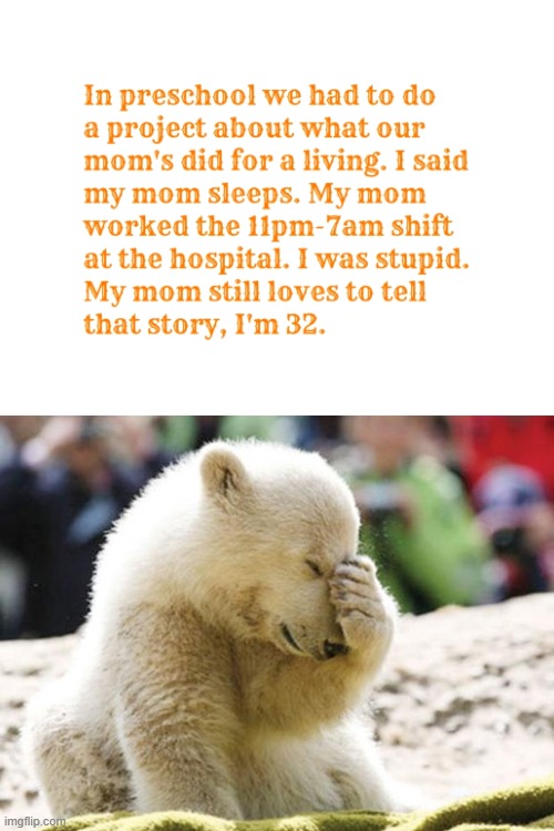 Sad Polar Bear | image tagged in sad polar bear,mom,hospital,stupid kids | made w/ Imgflip meme maker