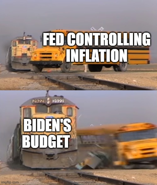 Biden's $6.8 trillion budget | FED CONTROLLING INFLATION; BIDEN'S BUDGET | image tagged in biden,budget,spending,taxes,democrats | made w/ Imgflip meme maker