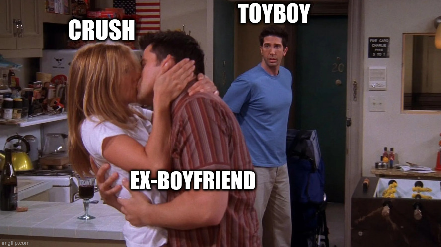 your crush | TOYBOY; CRUSH; EX-BOYFRIEND | image tagged in toyboy,when your crush | made w/ Imgflip meme maker