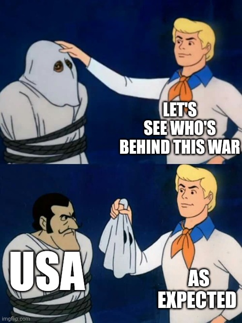 boo usa | LET'S SEE WHO'S BEHIND THIS WAR; USA; AS EXPECTED | image tagged in scooby doo mask reveal,war,usa | made w/ Imgflip meme maker