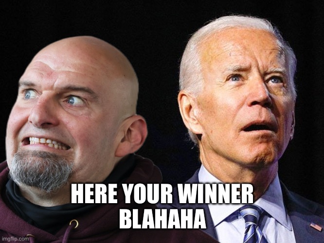 And the winner is… | HERE YOUR WINNER
BLAHAHA | image tagged in the incompetence of democrats,joe,memes,funny | made w/ Imgflip meme maker