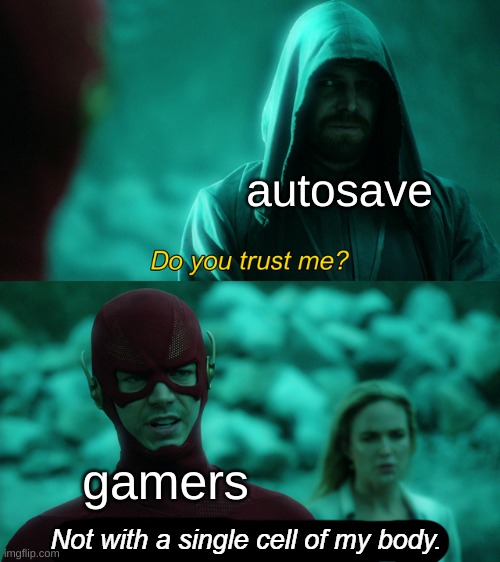 hmm | autosave; gamers | image tagged in not with a single cell of my body | made w/ Imgflip meme maker