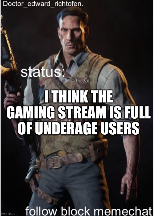 That’s where I target underage users | I THINK THE GAMING STREAM IS FULL OF UNDERAGE USERS | image tagged in annoucement | made w/ Imgflip meme maker