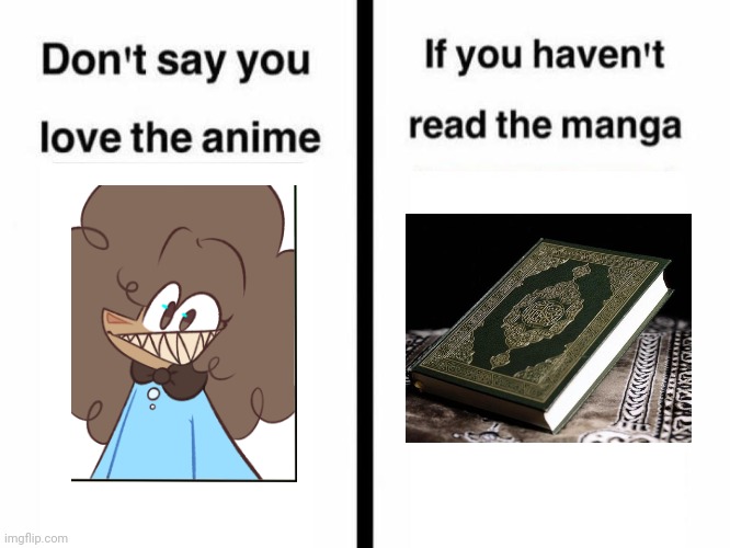 HARAM! | image tagged in don't say you love the anime if you haven't read the manga templ,islam,muslim,lgbtq,lgbt,muslims | made w/ Imgflip meme maker