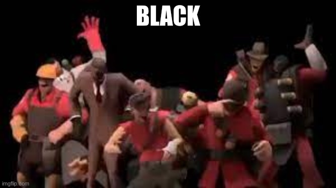 BLACK | made w/ Imgflip meme maker