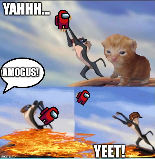 lion being yeeted | YAHHH... AMOGUS! YEET! | image tagged in lion being yeeted | made w/ Imgflip meme maker