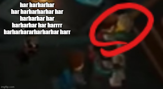 shedpost | har harharhar har harharharhar har harharhar har harharhar har harrrr harharhararharharhar harr | image tagged in never pause ninjago 2 | made w/ Imgflip meme maker