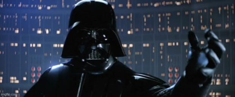 Darth Vader I am your father | image tagged in darth vader i am your father | made w/ Imgflip meme maker