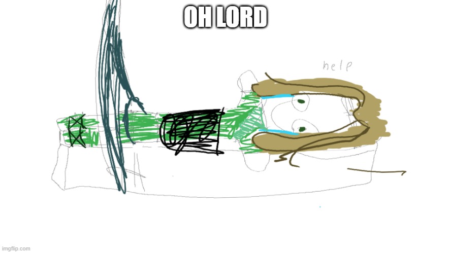 OH LORD | image tagged in lloyd in the femr breaker badly drawn | made w/ Imgflip meme maker