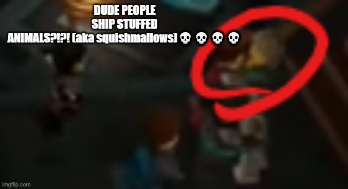 BRUHHH | DUDE PEOPLE SHIP STUFFED ANIMALS?!?! (aka squishmallows)💀💀💀💀 | image tagged in never pause ninjago 2 | made w/ Imgflip meme maker