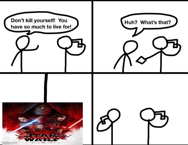 last jedi = pointless | image tagged in convinced suicide comic | made w/ Imgflip meme maker