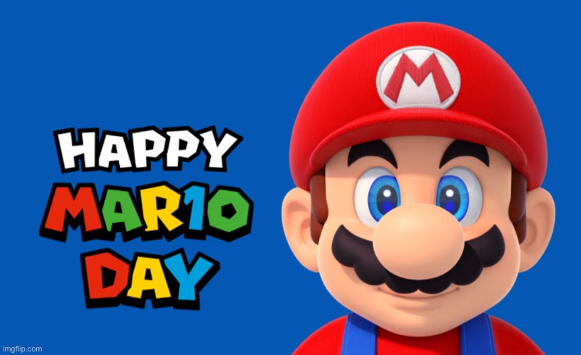 Happy Mario Day! | image tagged in mario day,super mario,mario,mario brothers,video games | made w/ Imgflip meme maker