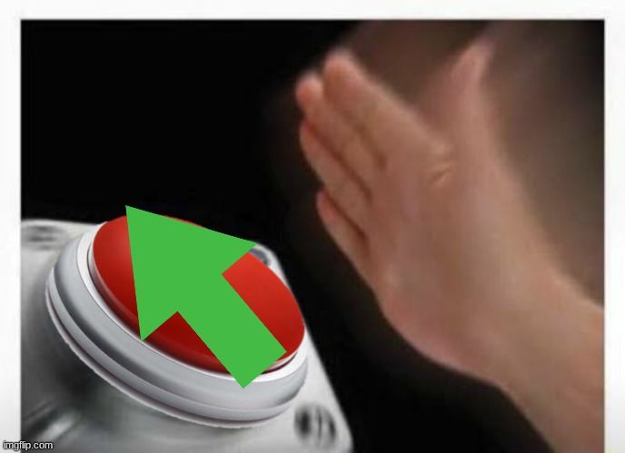 Red Button Hand | image tagged in red button hand | made w/ Imgflip meme maker