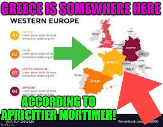 Greece is somewhere here; According to Apricitier Mortimer! | GREECE IS SOMEWHERE HERE; ACCORDING TO APRICITIER MORTIMER! | image tagged in west europe | made w/ Imgflip meme maker