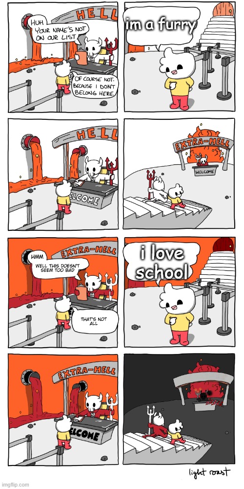 bruhh | im a furry; i love school | image tagged in inferno | made w/ Imgflip meme maker