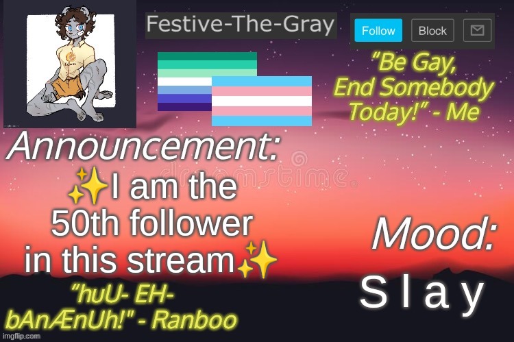 Hola besties ✨ | ✨I am the 50th follower in this stream✨; S l a y | image tagged in festive-the-gray s announcement temp | made w/ Imgflip meme maker