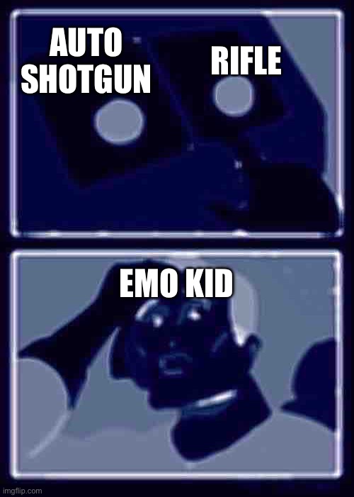 Emo | RIFLE; AUTO SHOTGUN; EMO KID | image tagged in memes,expanding brain | made w/ Imgflip meme maker