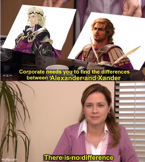 AleXANDER the great | Alexander and Xander; There is no difference | image tagged in memes,history memes,fire emblem fates | made w/ Imgflip meme maker