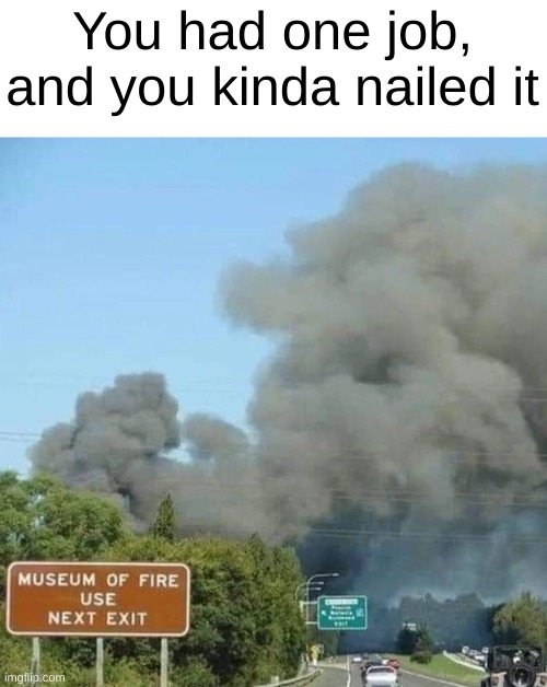 Hmmmm | You had one job, and you kinda nailed it | image tagged in you had one job | made w/ Imgflip meme maker