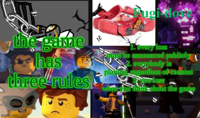 FDAT13 2 text | the game has three rules; 1. every loss must be announced publicly
2. everybody is playing, regardless of consent
3. you lose when you think about the game | image tagged in fdat13 2 text | made w/ Imgflip meme maker