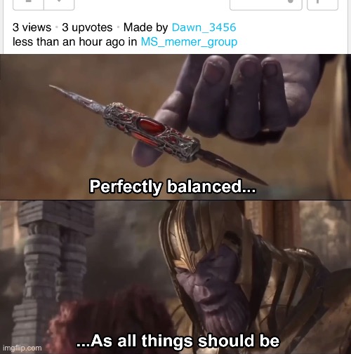 image tagged in thanos perfectly balanced as all things should be | made w/ Imgflip meme maker