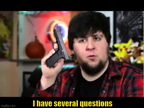 JonTron I have several questions | I have several questions | image tagged in jontron i have several questions | made w/ Imgflip meme maker
