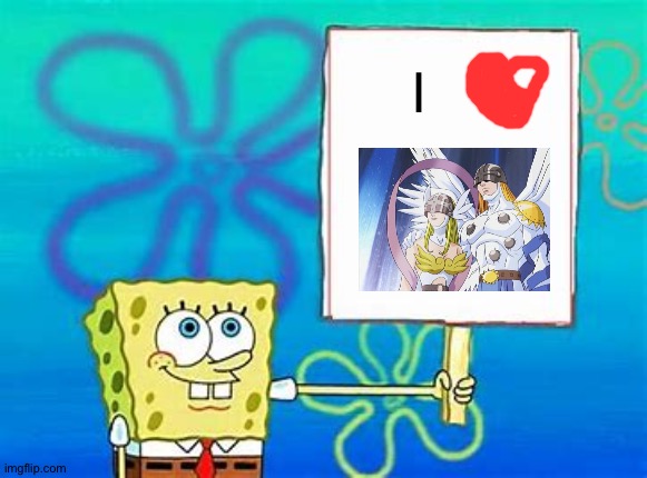 Spongebob is a huge fan of Angemon and Angewomon | I | image tagged in spongebob sign | made w/ Imgflip meme maker