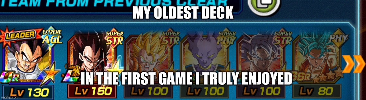 The first two i still use so thats why they are higher level | MY OLDEST DECK; IN THE FIRST GAME I TRULY ENJOYED | made w/ Imgflip meme maker