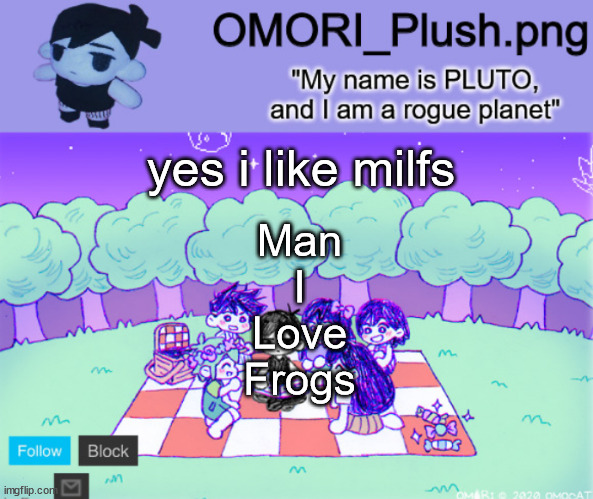 omor plush | yes i like milfs; Man
I
Love
Frogs | image tagged in omor plush | made w/ Imgflip meme maker