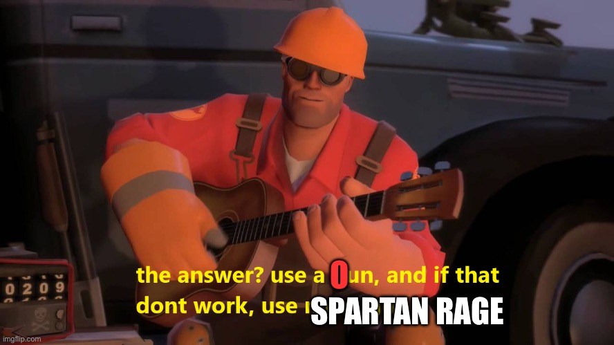 Use more gun | O SPARTAN RAGE | image tagged in use more gun | made w/ Imgflip meme maker