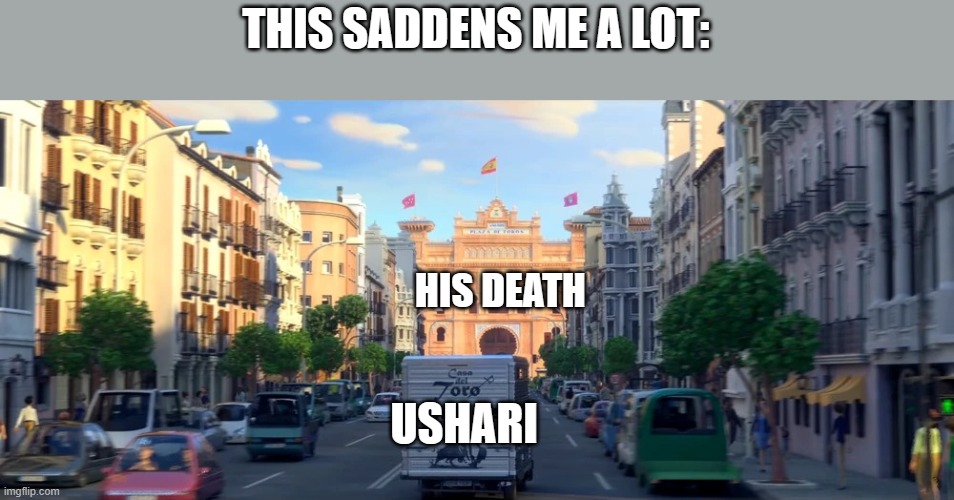 Ushari didn't want to die | THIS SADDENS ME A LOT:; HIS DEATH; USHARI | image tagged in casa del toro truck,the lion guard,ushari,death,sadness | made w/ Imgflip meme maker