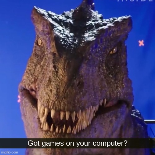 Zeb's death stare | Got games on your computer? | image tagged in zeb's death stare,jurassic park,jurassic world,jurassic world dominion | made w/ Imgflip meme maker