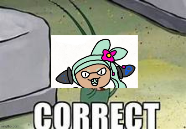 Plankton correct | image tagged in plankton correct | made w/ Imgflip meme maker