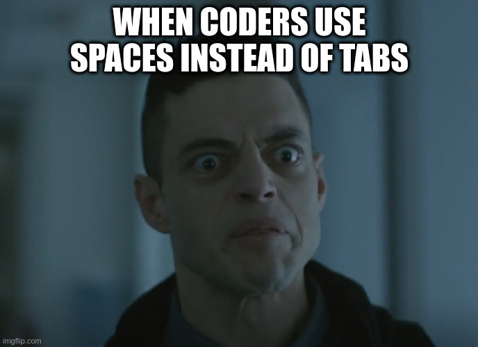 Spaces Instead Of Tabs Imgflip