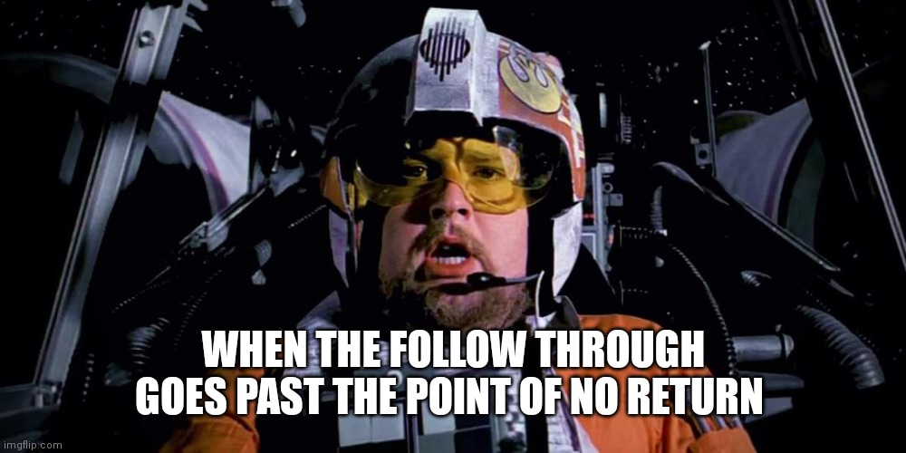 Shart Wars |  WHEN THE FOLLOW THROUGH GOES PAST THE POINT OF NO RETURN | image tagged in star wars,death star | made w/ Imgflip meme maker