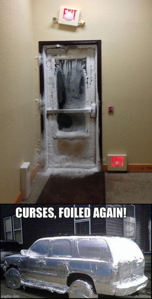 The frost and exit signs | image tagged in curses foiled again,frost,exit,door,you had one job,memes | made w/ Imgflip meme maker